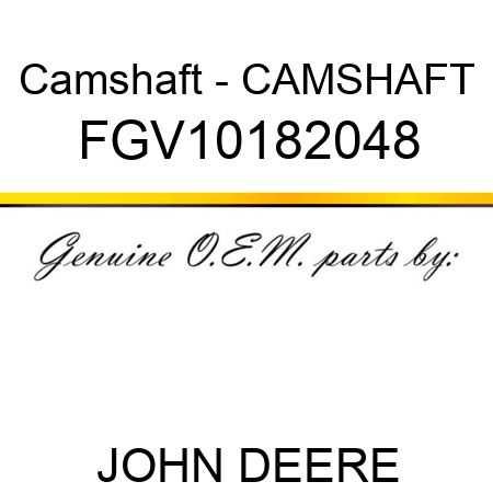 Camshaft - CAMSHAFT FGV10182048
