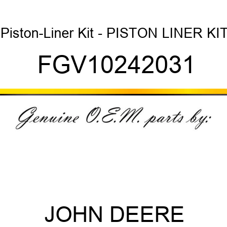 Piston-Liner Kit - PISTON LINER KIT FGV10242031