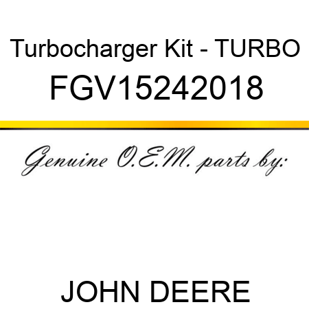 Turbocharger Kit - TURBO FGV15242018