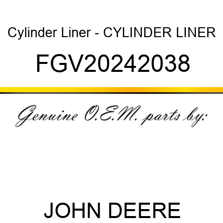 Cylinder Liner - CYLINDER LINER FGV20242038