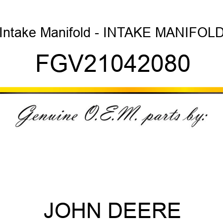 Intake Manifold - INTAKE MANIFOLD FGV21042080