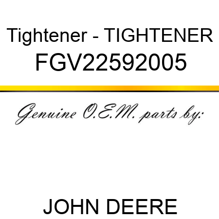 Tightener - TIGHTENER FGV22592005