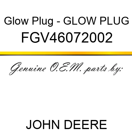 Glow Plug - GLOW PLUG FGV46072002