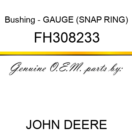 Bushing - GAUGE, (SNAP RING) FH308233
