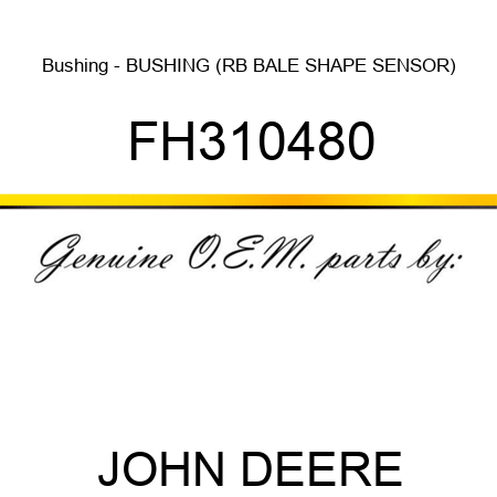 Bushing - BUSHING, (RB BALE SHAPE SENSOR) FH310480