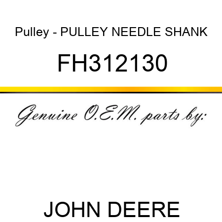 Pulley - PULLEY, NEEDLE SHANK FH312130