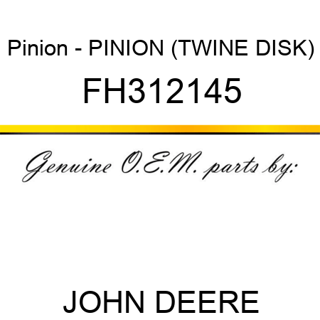 Pinion - PINION, (TWINE DISK) FH312145