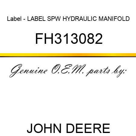 Label - LABEL, SPW HYDRAULIC MANIFOLD FH313082