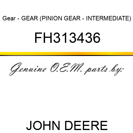 Gear - GEAR, (PINION GEAR - INTERMEDIATE) FH313436