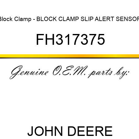Block Clamp - BLOCK CLAMP, SLIP ALERT SENSOR FH317375