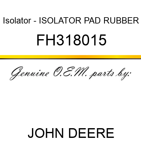 Isolator - ISOLATOR, PAD, RUBBER FH318015