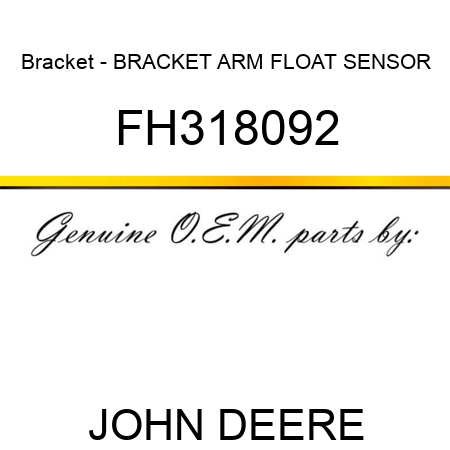 Bracket - BRACKET, ARM FLOAT SENSOR FH318092