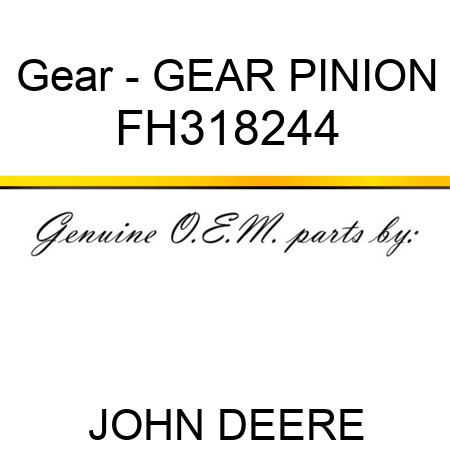 Gear - GEAR, PINION FH318244