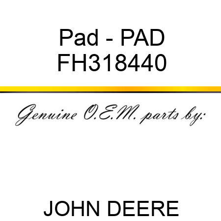 Pad - PAD FH318440