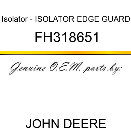 Isolator - ISOLATOR, EDGE GUARD FH318651