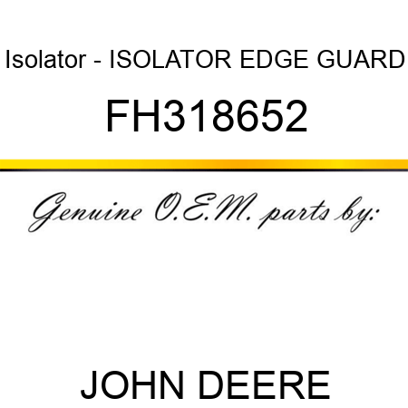 Isolator - ISOLATOR, EDGE GUARD FH318652