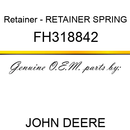 Retainer - RETAINER, SPRING FH318842