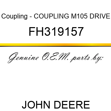 Coupling - COUPLING, M105 DRIVE FH319157