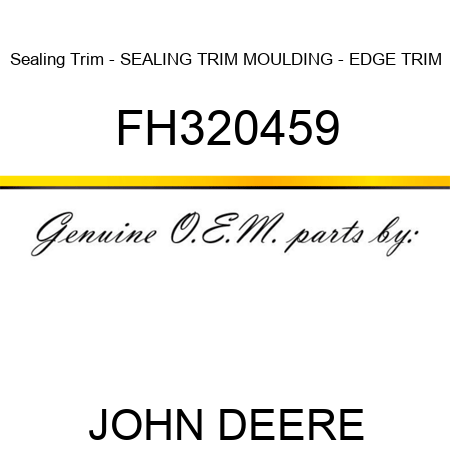 Sealing Trim - SEALING TRIM, MOULDING - EDGE TRIM FH320459