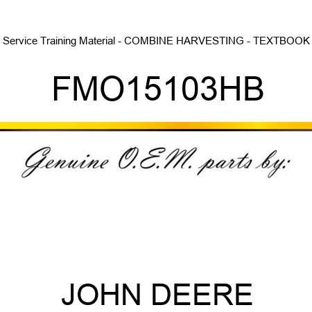 Service Training Material - COMBINE HARVESTING - TEXTBOOK FMO15103HB