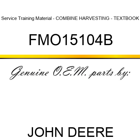Service Training Material - COMBINE HARVESTING - TEXTBOOK FMO15104B