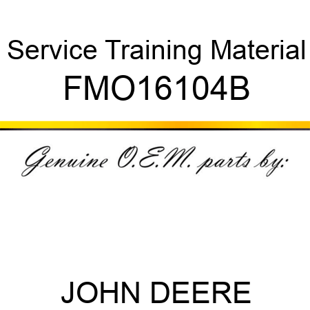 Service Training Material FMO16104B
