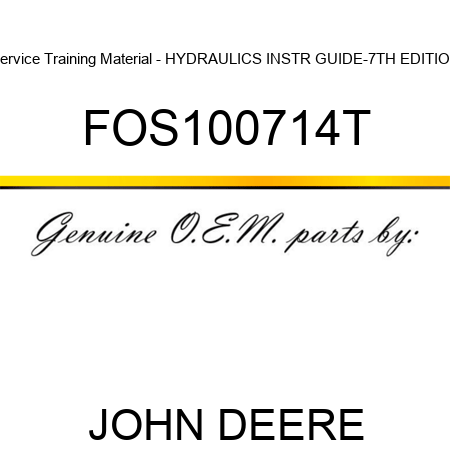 Service Training Material - HYDRAULICS INSTR GUIDE-7TH EDITION FOS100714T
