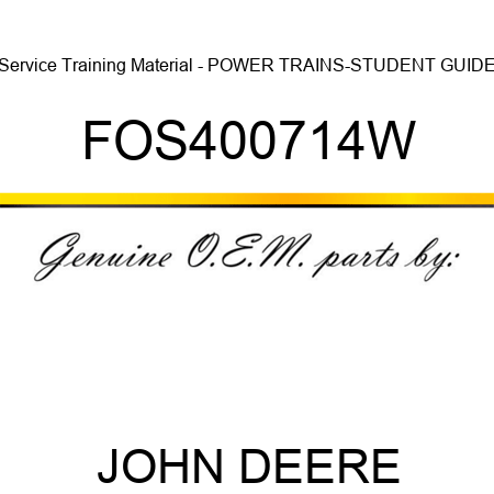 Service Training Material - POWER TRAINS-STUDENT GUIDE FOS400714W
