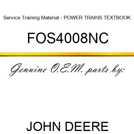 Service Training Material - POWER TRAINS TEXTBOOK FOS4008NC