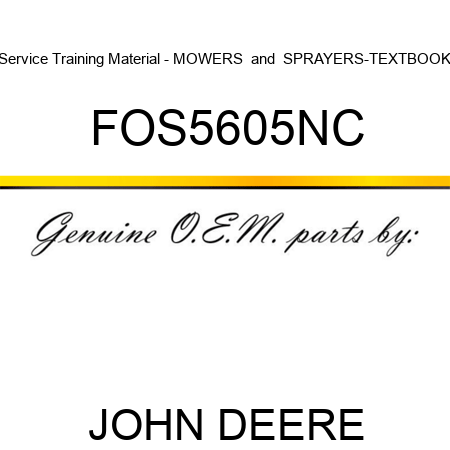 Service Training Material - MOWERS & SPRAYERS-TEXTBOOK FOS5605NC