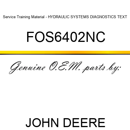 Service Training Material - HYDRAULIC SYSTEMS DIAGNOSTICS TEXT FOS6402NC