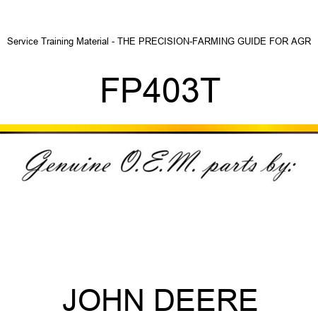 Service Training Material - THE PRECISION-FARMING GUIDE FOR AGR FP403T