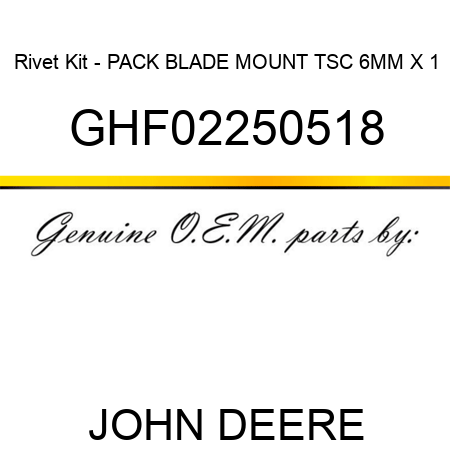 Rivet Kit - PACK BLADE MOUNT TSC 6MM X 1 GHF02250518