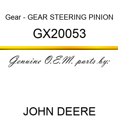 Gear - GEAR, STEERING PINION GX20053