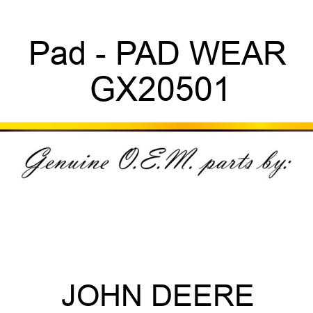 Pad - PAD, WEAR GX20501