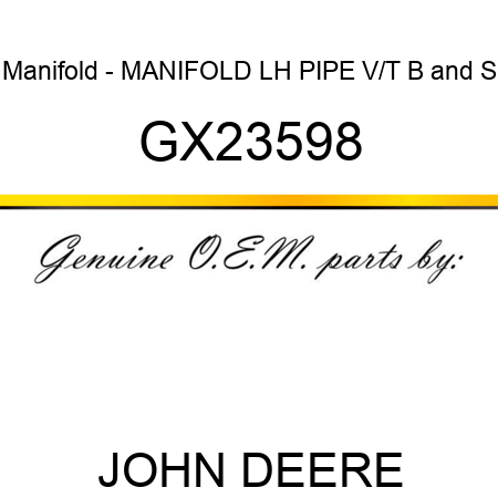 Manifold - MANIFOLD, LH PIPE V/T B&S GX23598