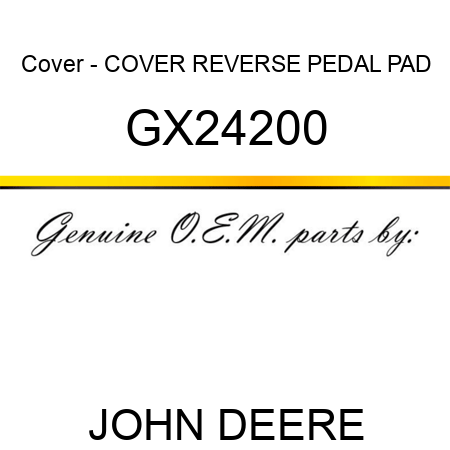 Cover - COVER, REVERSE PEDAL PAD GX24200