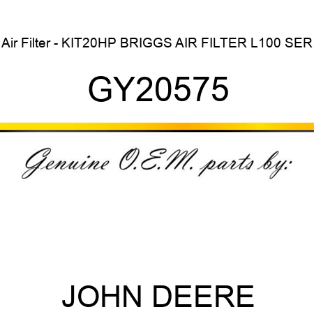 Air Filter - KIT,20HP BRIGGS AIR FILTER L100 SER GY20575