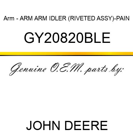 Arm - ARM, ARM, IDLER (RIVETED ASSY)-PAIN GY20820BLE