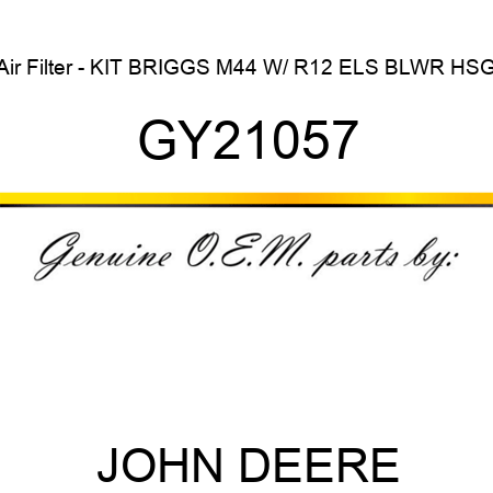 Air Filter - KIT, BRIGGS M44 W/ R12 ELS BLWR HSG GY21057