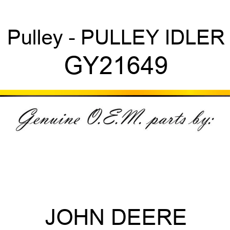 Pulley - PULLEY, IDLER GY21649