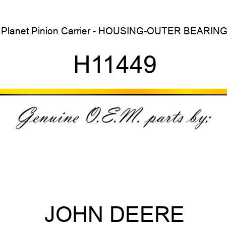 Planet Pinion Carrier - HOUSING-OUTER BEARING H11449