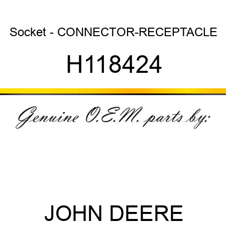 Socket - CONNECTOR-RECEPTACLE H118424