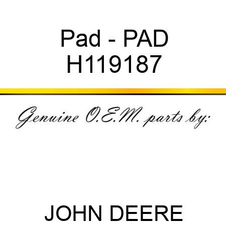 Pad - PAD H119187