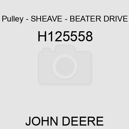 Pulley - SHEAVE - BEATER DRIVE H125558