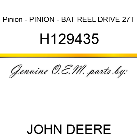 Pinion - PINION - BAT REEL DRIVE 27T H129435