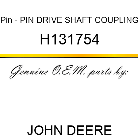 Pin - PIN, DRIVE SHAFT COUPLING H131754