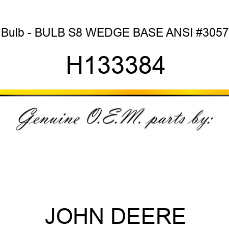Bulb - BULB, S8 WEDGE BASE ANSI #3057 H133384
