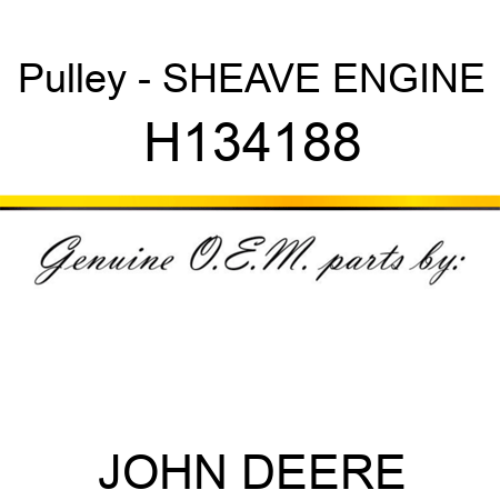 Pulley - SHEAVE, ENGINE H134188