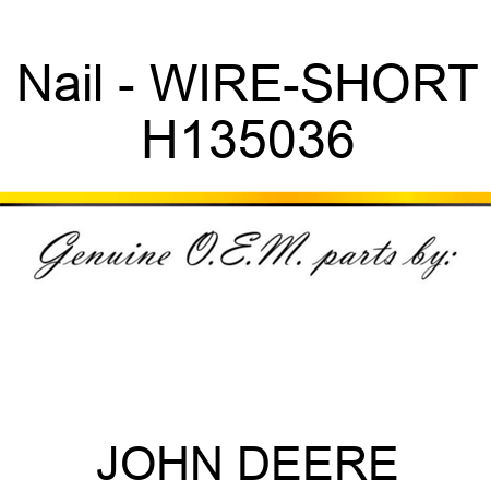 Nail - WIRE-SHORT H135036